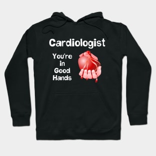 Cardiologist Good Hands White Text Hoodie